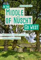 Sibylle Sperling: Go West - In the Middle of Nüscht. Die westliche Altmark entdecken 