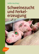 Steffen Hoy: Schweinezucht und Ferkelerzeugung 