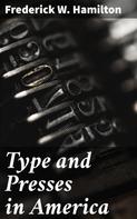Frederick W. Hamilton: Type and Presses in America 