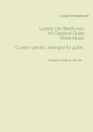 Ludwig van Beethoven: Ludwig Van Beethoven for Classical Guitar - Sheet Music 