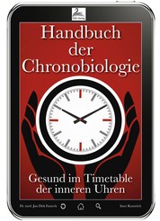 Handbuch der Chronobiologie - Gesund im Timetable der inneren Uhren
