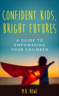 M.R. Rowe: Confident Kids, Bright Futures 