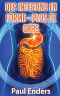 Paul Enders: Des intestins en forme – plus de gras 