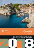 European Investment Bank: EIB Investment Survey 2018 - Croatia overview 