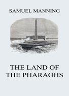 Samuel Manning: The Land of the Pharaohs 