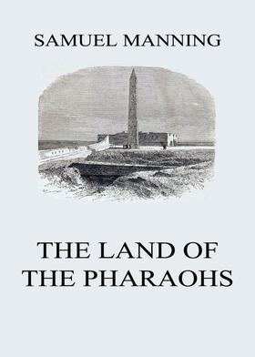 The Land of the Pharaohs