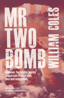 William Coles: Mr Two Bomb 