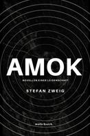 Stefan Zweig: Amok. Novellen einer Leidenschaft 