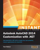 Tom Nelson: Instant Autodesk AutoCAD 2014 Customization with .NET 