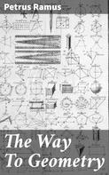 Petrus Ramus: The Way To Geometry 