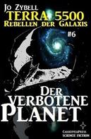 Jo Zybell: Terra 5500 #6 - Der verbotene Planet 