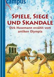 Spiele, Siege und Skandale - Dirk Husemann erzählt vom antiken Olympia