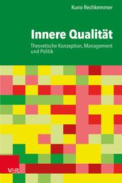 Innere Qualität - Theoretische Konzeption, Management und Politik