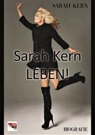Sarah Kern: Sarah Kern - LEBEN! 
