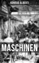 MASCHINEN - Von der Romanreihe "Der Kampf ums Dasein"