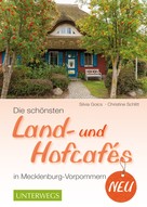 Christine Schlitt: Die schönsten Land- und Hofcafés in Mecklenburg-Vorpommern ★★★★