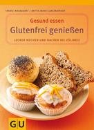 Britta-Marei Lanzenberger: Glutenfrei genießen 