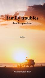 family troubles - Familienprobleme