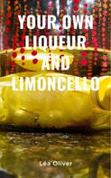 Léa Oliver: Your Own Liqueur and Limoncello 