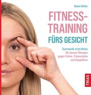 Fitness-Training fürs Gesicht - Gymnastik statt Botox: Die besten Übungen gegen Falten, Tränensäcke und Doppelkinn