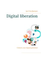 Jan Friis Bentzen: Digital liberation 