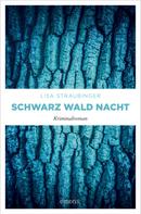 Lisa Straubinger: Schwarz Wald Nacht 