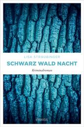 Schwarz Wald Nacht - Kriminalroman
