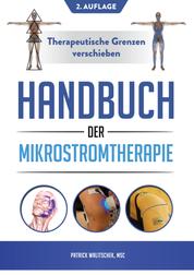 Handbuch der Mikrostromtherapie - Weg vom Symptom, hin zum System - 2. Auflage