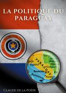 Claude de La Poëpe: La Politique du Paraguay 