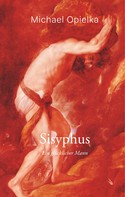 Michael Opielka: Sisyphus 