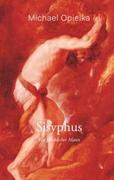 Sisyphus - Ein glücklicher Mann