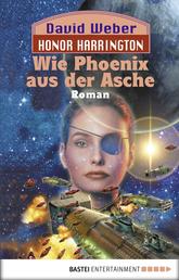Honor Harrington: Wie Phoenix aus der Asche - Bd. 11. Roman