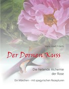 Hans-Josef Fritschi: Der Dornen Kuss 