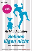 Achim Achilles: Sehnen lügen nicht ★★★★