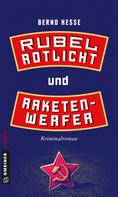 Bernd Hesse: Rubel, Rotlicht und Raketenwerfer ★★★