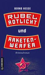 Rubel, Rotlicht und Raketenwerfer - Kriminalroman