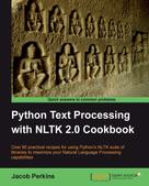 Jacob Perkins: Python Text Processing with NLTK 2.0 Cookbook 