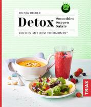 Detox - Smoothies, Suppen, Salate - Kochen mit dem Thermomix®