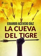 Eduardo Acevedo Díaz: La cueva del tigre 