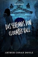 Arthur Conan Doyle: Das Geheimnis von Cloomber Hall 