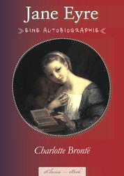 Charlotte Brontë: Jane Eyre - (Vollständige deutsche Ausgabe) (Illustriert)