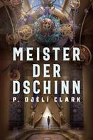 P. Djeli Clark: Meister der Dschinn (Gewinner des Nebula Award 2021 für Bester Roman & des Hugo Award 2022 für Bester Roman) ★★★★