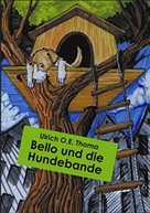 Ulrich O.E. Thoma: Bello und die Hundebande ★★★★
