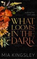 Mia Kingsley: What Looms In The Dark ★★★★