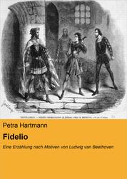 Fidelio - Eine Erzählung nach Motiven von Ludwig van Beethoven