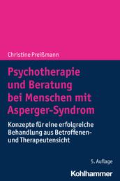 Psychotherapie und Beratung bei Menschen mit Asperger-Syndrom - Konzepte für eine erfolgreiche Behandlung aus Betroffenen- und Therapeutensicht