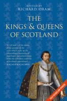 Richard Oram: The Kings and Queens of Scotland: Classic Histories Series 