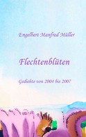 Engelbert Manfred Müller: Flechtenblüten 