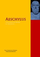 : The Collected Works of Aeschylus 