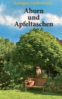 Annegret Hollenhorst: Ahorn und Apfeltaschen 